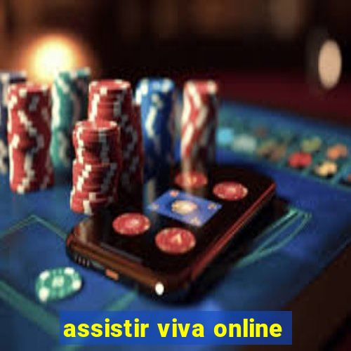 assistir viva online